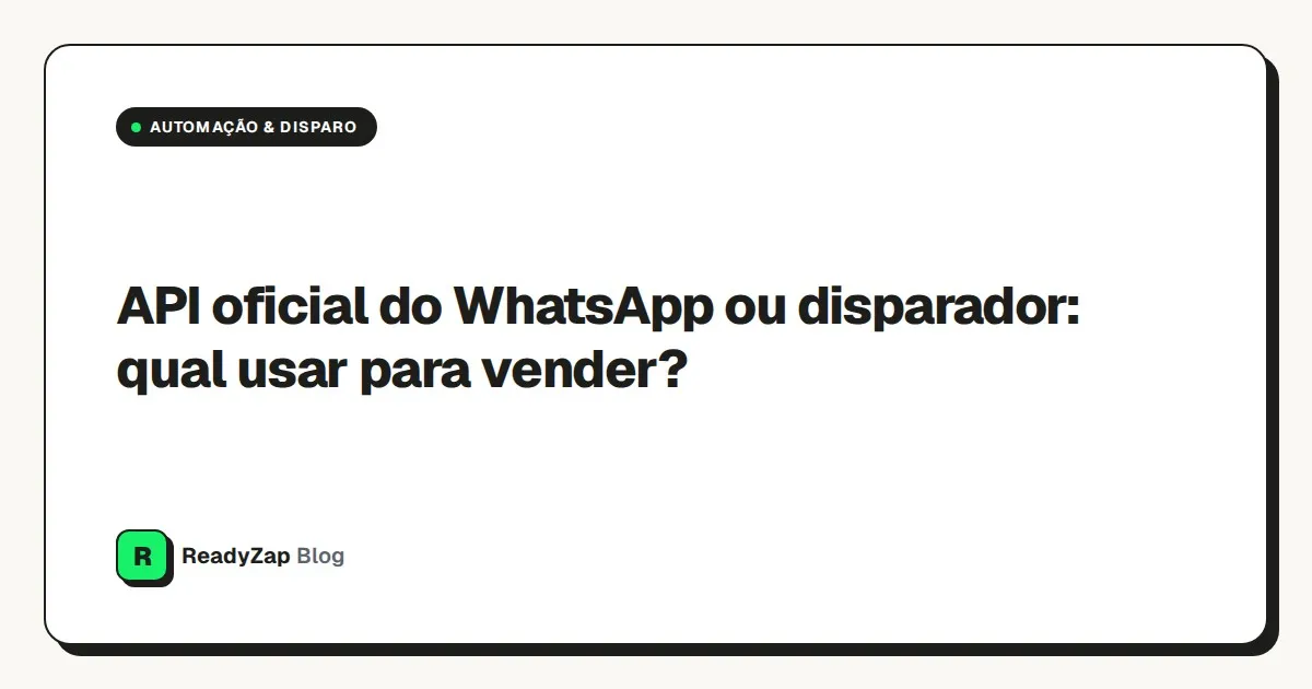 Capa: API oficial do WhatsApp ou disparador