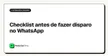 Checklist antes de fazer disparo no WhatsApp