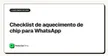 Checklist de aquecimento de chip para WhatsApp