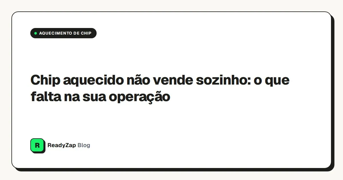 Capa: Chip aquecido não vende sozinho: o que falta na sua operação