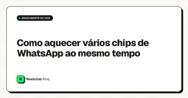 Como aquecer vários chips de WhatsApp ao mesmo tempo