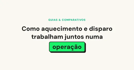 Como aquecimento e disparo trabalham juntos numa operação