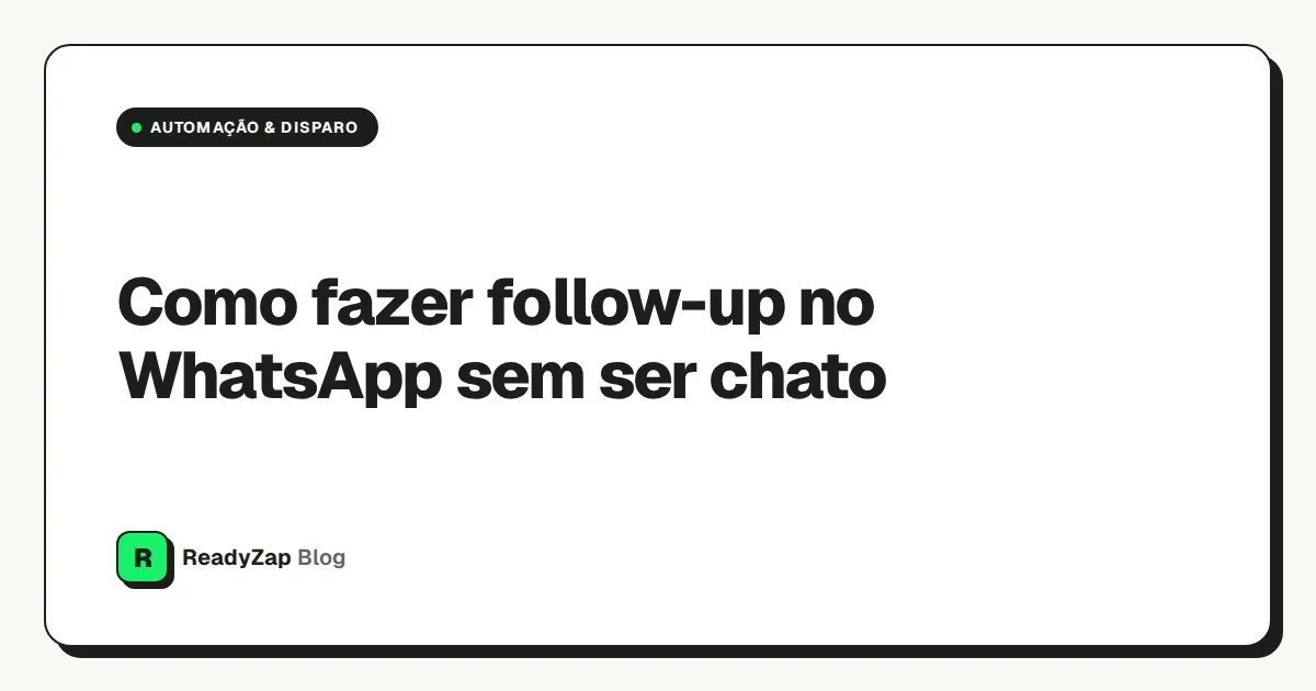 Capa: Como fazer follow-up no WhatsApp sem ser chato