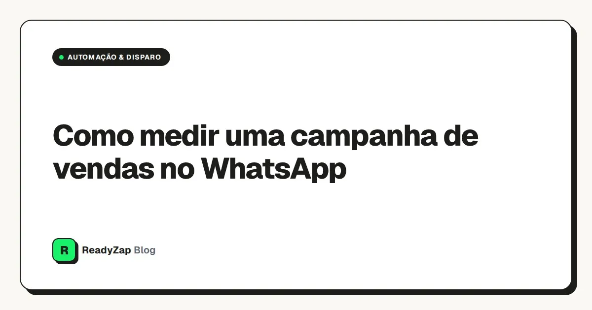 Capa: Como medir uma campanha de vendas no WhatsApp