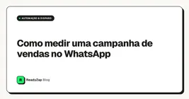 Como medir uma campanha de vendas no WhatsApp