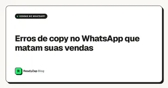 Erros de copy no WhatsApp que matam suas vendas