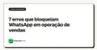 7 erros que bloqueiam WhatsApp em operação de vendas