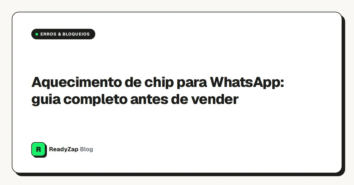 Capa: Aquecimento de chip para WhatsApp: guia completo antes de vender