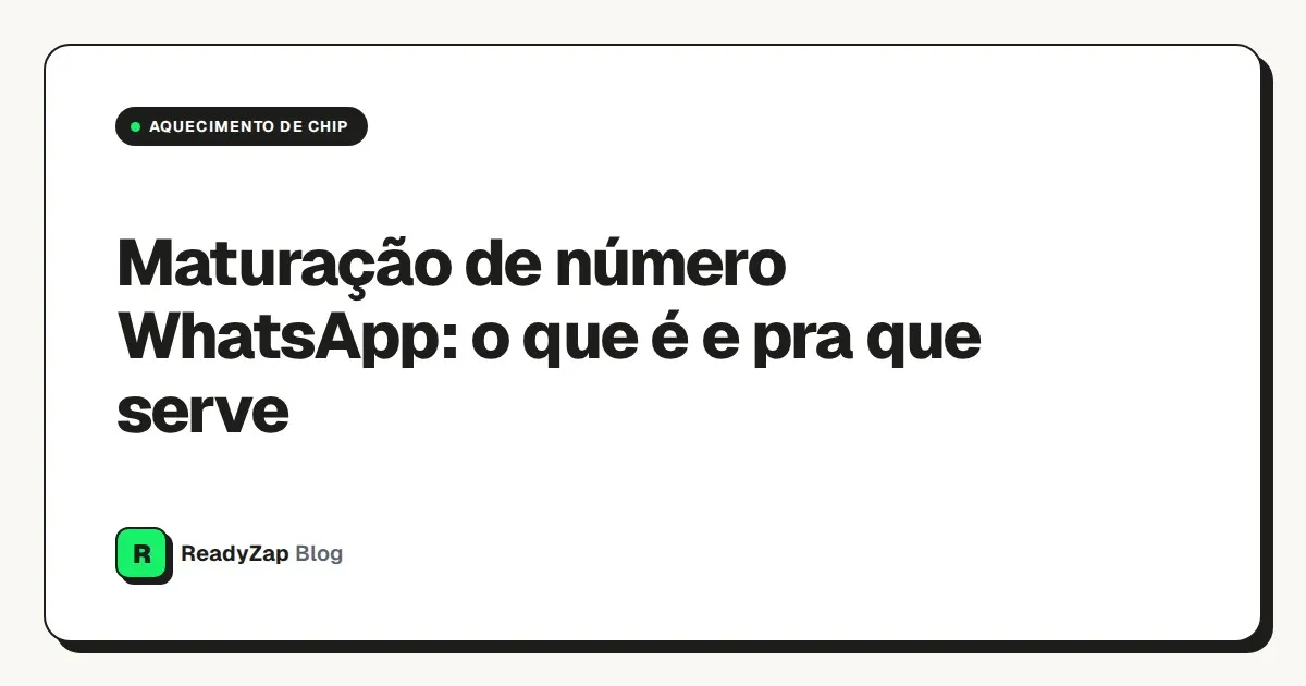 Capa do artigo Maturação de número WhatsApp: o que é e pra que serve