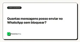 Quantas mensagens posso enviar no WhatsApp sem bloquear?
