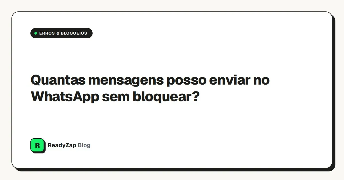 Capa: Quantas mensagens posso enviar no WhatsApp sem bloquear?