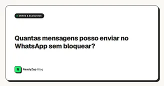 Quantas mensagens posso enviar no WhatsApp sem bloquear?