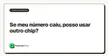 Se meu número caiu, posso usar outro chip?