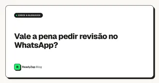 Vale a pena pedir revisão no WhatsApp?