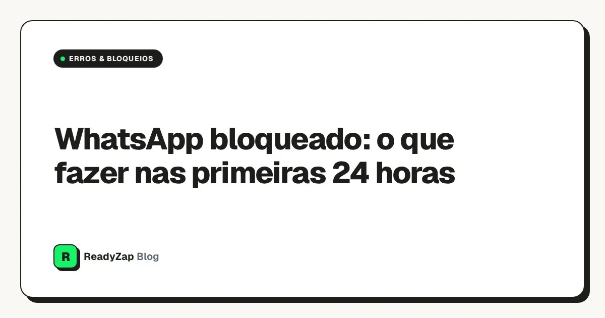 Capa do video WhatsApp bloqueado: o que fazer nas primeiras 24 horas