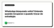 WhatsApp bloqueado volta? Entenda quando recuperar e quando trocar de estratégia