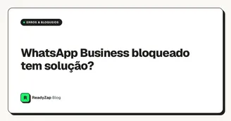 WhatsApp Business bloqueado tem solução?