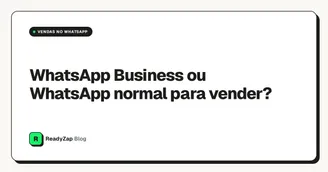 WhatsApp Business ou WhatsApp normal para vender?