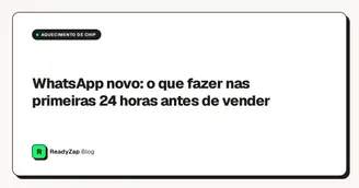 WhatsApp novo: o que fazer nas primeiras 24 horas antes de vender