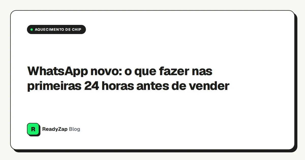 Capa: WhatsApp novo: o que fazer nas primeiras 24 horas antes de vender